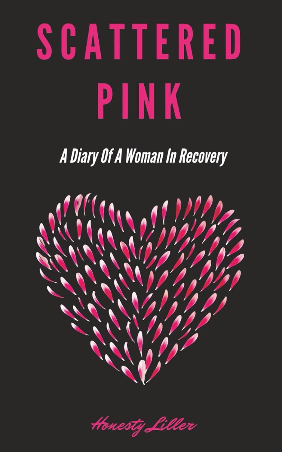 Scattered Pink: Recovery Isn’t About Perfection, It’s About Becoming Whole